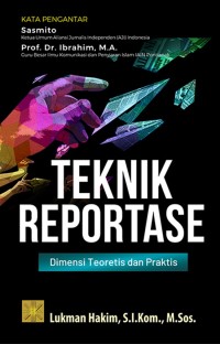 Teknik reportase : dimensi teoretis dan praktis