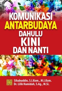 Komunikasi antarbudaya dahulu kini dan nanti