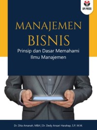 Manajemen bisnis : prinsip dan dasar memahami ilmu manajemen