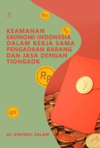 Keamanan ekonomi Indonesia dalam kerja sama pengadaan barang dan jasa dengan Tiongkok