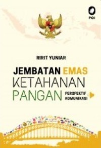 Jembatan emas ketahanan pangan perspektif komunikasi