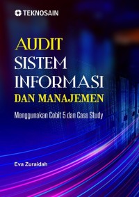 Image of Audit sistem informasi dan manajemen : menggunakan cobit 5 dan case study