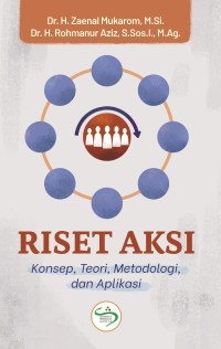 Riset aksi : konsep, teori, metodologi dan aplikasi