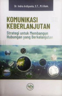 Komunikasi berkelanjutan : strategi untuk membangun hubungan yang berkelanjutan