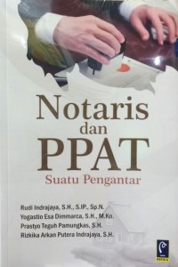 Notaris dan PPAT : suatu pengantar