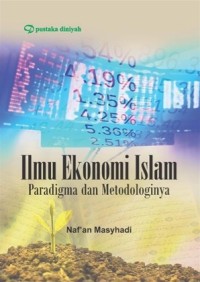 Image of Ilmu ekonomi islam : paradigma dan metodologinya