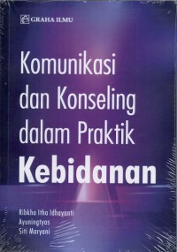 Komunikasi konseling dalam praktik kebidanan