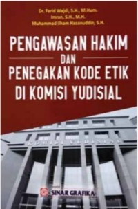 Pengawasan hakim dan penegakan kode etik di komisi yudisial