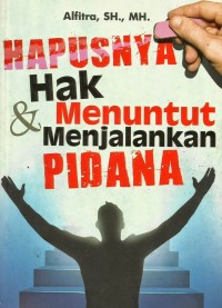 Hapusnya hak menuntut dan menjalankan pidana