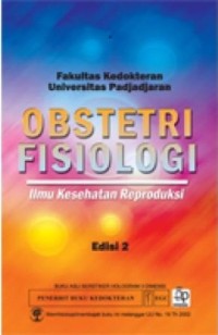 Obstetri fisiologi : ilmu kesehatan reproduksi