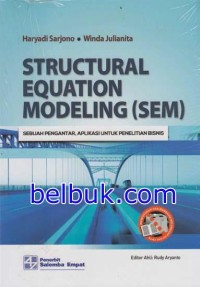 Structural Equation Modeling (SEM): sebuah pengantar, aplikasi untuk penelitian bisnis