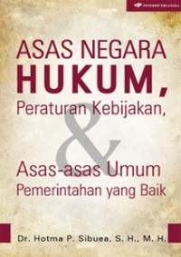 Asas negara hukum peraturan kebijakan asas-asas umum pemerintahan yang baik