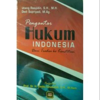 Pengantar hukum Indonesia dari tradisi ke konstitusi