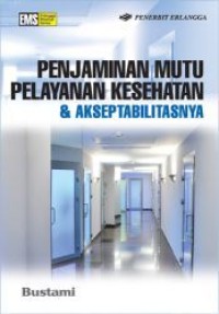 Penjaminan mutu pelayanan kesehatan dan akseptabilitasnya