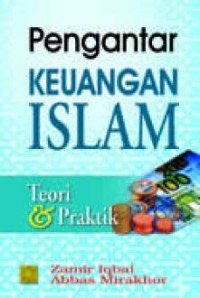 Pengantar keuangan Islam : teori dan praktik