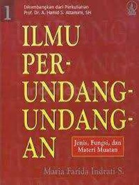 Ilmu perundang-undangan 1 : jenis, fungsi dan materi muatan