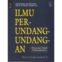 Ilmu perundang-undangan 2 : proses dan teknik pembentukannya