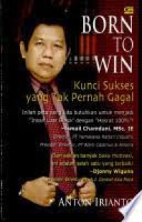 Kunci sukses yang tak pernah gagal : born to win