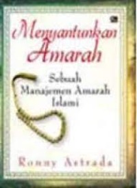 Menyantunkan amarah : sebuah manajemen amarah islami