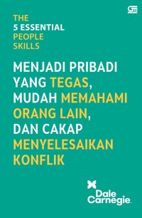 The 5 essential people skills menjadi pribadi yang tegas, mudah memahami orang lain, dan cakap menyelesaikan konflik