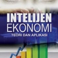 Intelijen ekonomi : teori dan aplikasi