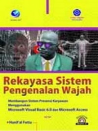 Rekayasa sistem pengenalan wajah: membangun sistem presensi karyawan menggunakan microsoft visual basic 6.0 dan microsoft access