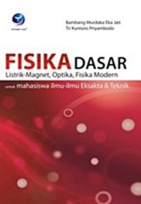 Fisika dasar : listrik-magnet, optika, fisika modern untuk mahasiswa ilmu-ilmu eksata dan teknik