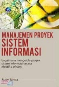 Manajemen proyek sistem informasi (bagaimana mengelola proyek sistem informasi secara efektif & efisien)