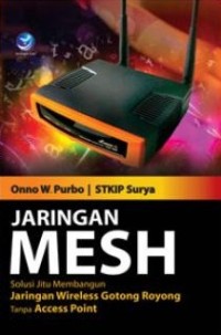 Jaringan MESH: solusi jitu membangun jaringan wireless gotong royong tanpa access point