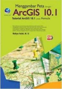 Menggambar peta dengan ArcGIS 10.1 tutorial ArcGIS 10.1 untuk pemula