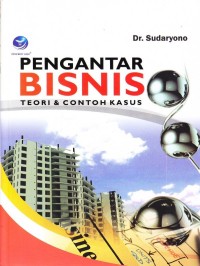 Pengantar bisnis teori & contoh kasus