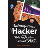 Melumpuhkan hacker dengan web application firewall (WAF)