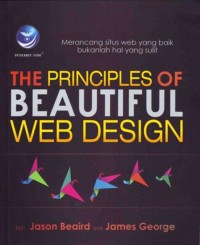 The Principles of beautiful web design : merancang situs web yang baik bukanlah hal yang sulit