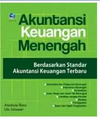 Akuntansi keuangan menengah berdasarkan standar keuangan terbaru