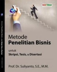 Metode penelitian bisnis: untuk skripsi, tesis, dan disertasi