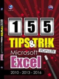 155 tips & trik populer microsoft excel 2010- 2013-2016