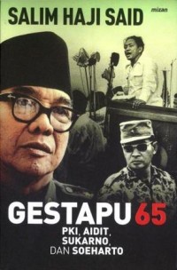 Gestapu 65 : PKI, Aidit, Sukarno dan Soeharto