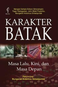 Karakter batak : masa lalu, kini, dan masa depan