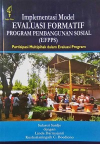 Implementasi model evaluasi formatif program pembangunan sosial (EFPPS) : partisipasi multipihak dalam evaluasi program