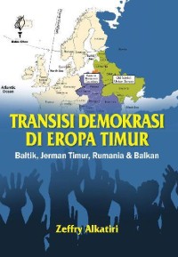 Transisi demokrasi di Eropa Timur : Baltik, Jerman Timur, Rumania & Balkan