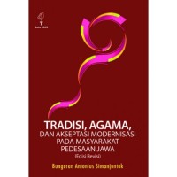 Tradisi, agama, dan akseptasi modernisasi pada masyarakat pedesaan jawa