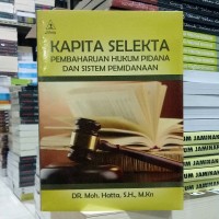 Kapita selekta pembaharuan hukum pidana dan sistem pemidanaan