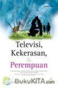 Televisi, kekerasan, dan perempuan