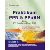 Praktikum PPN dan PPnBM : Kasus PT. Surabaya Paper Mill, Buku 1