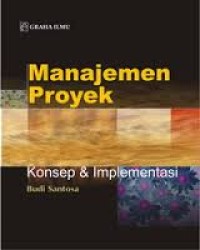 Manajemen proyek : konsep dan implementasi