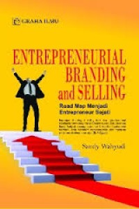 Entrepreneurial branding and selling : road map menjadi entrepreneur sejati