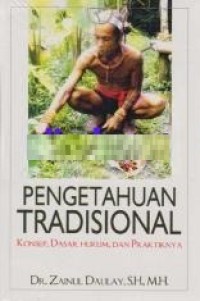 Pengetahuan tradisional : konsep, dasar hukum, dan praktiknya