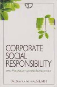 Corporate social responsibility : dari voluntary menjadi mandatory