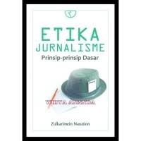 Etika jurnalisme prinsip-prinsip dasar