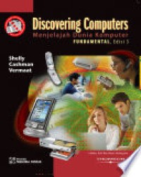 Discovering computer : menjelajah dunia komputer fundamental